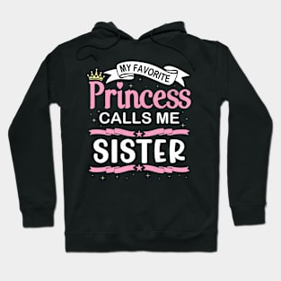 My Favorite Princess Calls Me Sister Happy Me Brother Cousin Hoodie